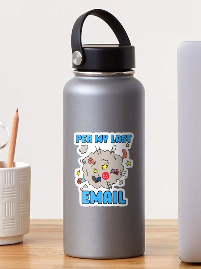 funny-working-per-my-last-email-sticker